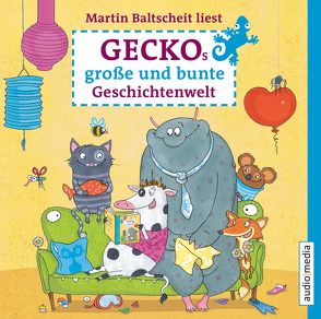 Geckos große und bunte Geschichtenwelt von Baltscheit,  Martin, Greune,  Mascha, Hagemann,  Bernhard, Kreller,  Susan, Leypold,  Kilian, Matzantke,  Gabriele, Siegner,  Ingo, Stehr,  Sabine, Thiel,  Anne, Wolfrum,  Silke