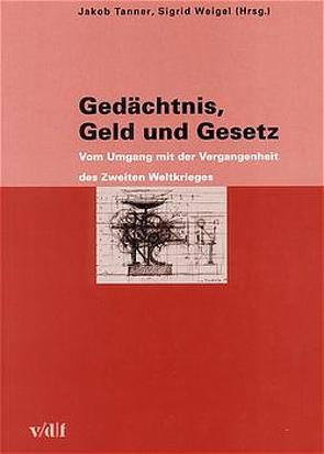 Gedächtnis, Geld und Gesetz von Tanner,  Jakob, Weigel,  Sigrid