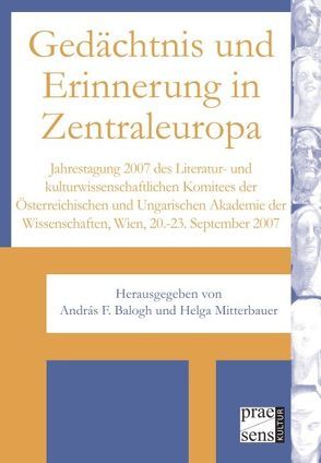 Gedächtnis und Erinnerung in Zentraleuropa von Balogh,  András F, Mitterbauer,  Helga