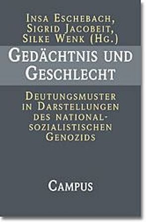 Gedächtnis und Geschlecht von Eschebach,  Insa, Jacobeit,  Sigrid, Wenk,  Silke