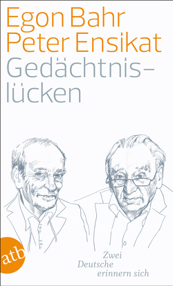 Gedächtnislücken von Bahr,  Egon, Ensikat,  Peter, Grimm,  Thomas