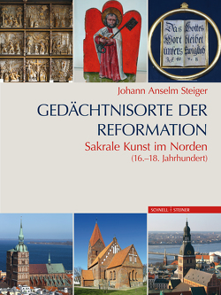 Gedächtnisorte der Reformation von Steiger,  Johann Anselm