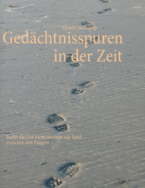 Gedächtnisspuren in der Zeit von Seekamp,  Gisela