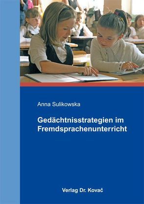 Gedächtnisstrategien im Fremdsprachenunterricht von Sulikowska,  Anna