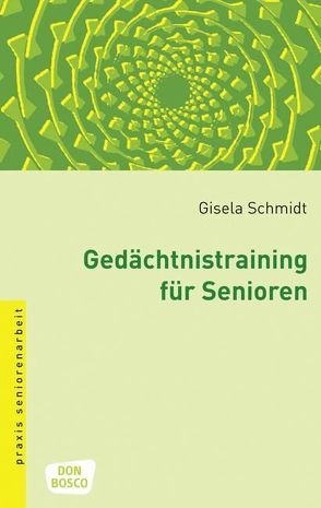 Gedächtnistraining für Senioren von Schmidt,  Gisela