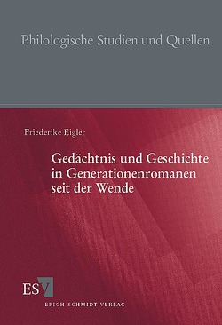 Gedächtnis und Geschichte in Generationenromanen seit der Wende von Eigler,  Friederike