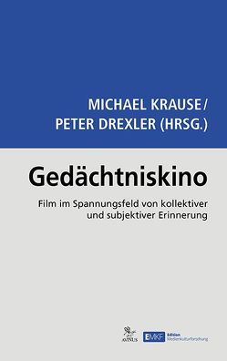 Gedächtniskino von Drexler,  Peter, Krause,  Michael