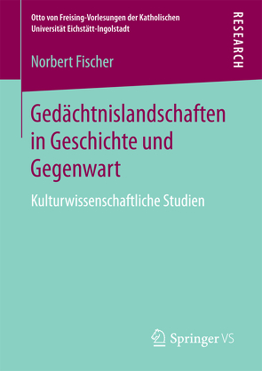 Gedächtnislandschaften in Geschichte und Gegenwart von Fischer,  Norbert