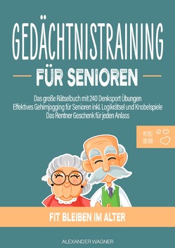 Gedächtnistraining für Senioren von Wagner,  Alexander