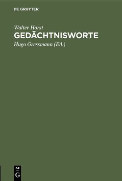 Gedächtnisworte von Gressmann,  Hugo, Horst,  Walter