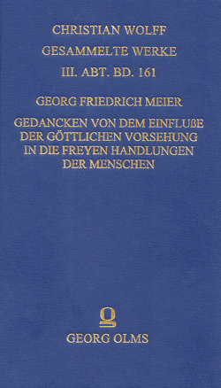 Gedancken von dem Einfluße der göttlichen Vorsehung in die freyen Handlungen der Menschen von Aichele,  Alexander, Meier,  Georg Friedrich