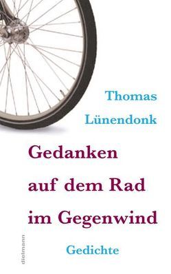 Gedanken auf dem Rad im Gegenwind von Lünendonk,  Thomas