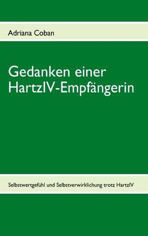 Gedanken einer HartzIV-Empfängerin von Coban,  Adriana