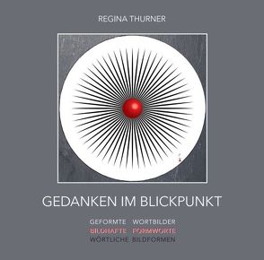 Gedanken im Blickpunkt von Thurner,  Regina