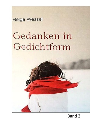 Gedanken in Gedichtform / Gedanken in Gedichtform Band 2 von Wessel,  Helga