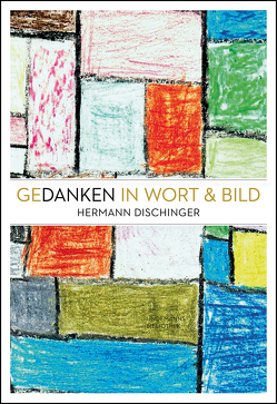 Gedanken in Wort & Bild von Dischinger,  Hermann