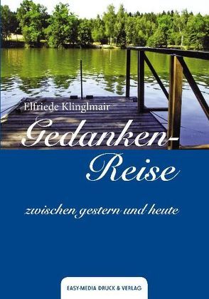 Gedanken-Reise von Klinglmair,  Elfriede