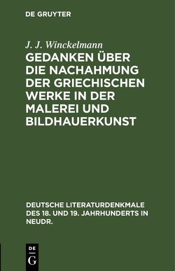 Gedanken über die Nachahmung der griechischen Werke in der Malerei und Bildhauerkunst von Winckelmann,  J. J.