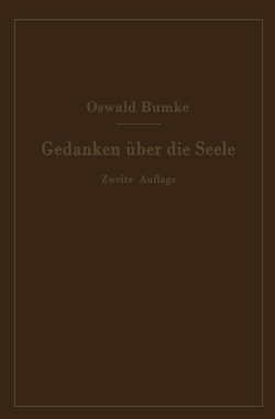 Gedanken über die Seele von Bumke,  Oswald