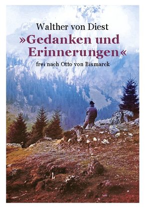 »Gedanken und Erinnerungen« von von Diest,  Walther