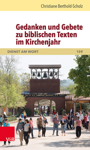 Gedanken und Gebete zu biblischen Texten im Kirchenjahr von Berthold-Scholz,  Christiane