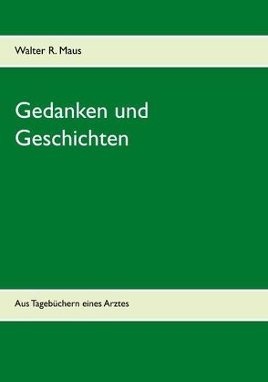 Gedanken und Geschichten von Maus,  Walter R.