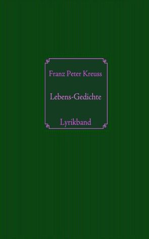 Gedanken und Ideen – Lyrik des Lebenszyklus von Kreuss,  Franz P