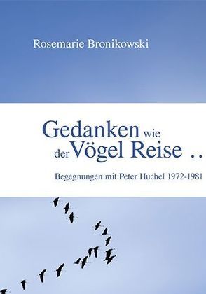 Gedanken wie der Vögel Reise … von Rosemarie Bronikowski