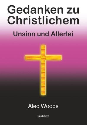 Gedanken zu Christlichem von Woods,  Alec