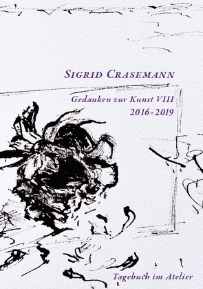 Gedanken zur Kunst 2016-2019 von Crasemann,  Sigrid