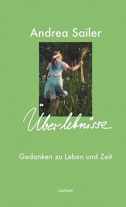 Überlebnisse – Gedanken zu Leben und Zeit von Sailer,  Andrea