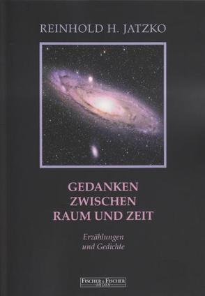 Gedanken zwischen Raum und Zeit von Jatzko,  Reinhold H
