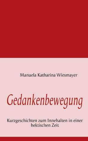 Gedankenbewegung von Wiesmayer,  Manuela Katharina