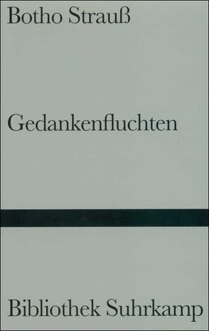 Gedankenfluchten von Hage,  Volker, Hoffmeister,  Barbara, Strauß,  Botho