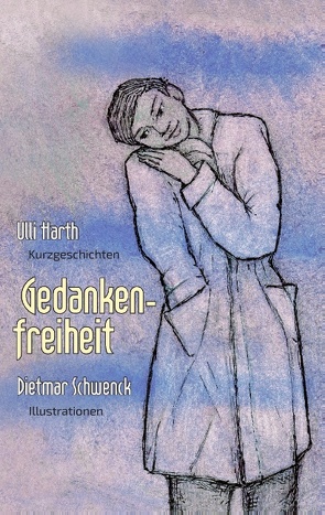 Gedankenfreiheit von Harth,  Ulli, Schwenck,  Dietmar