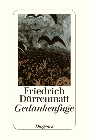 Gedankenfuge von Dürrenmatt,  Friedrich