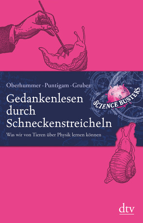 Gedankenlesen durch Schneckenstreicheln von Busters,  Science, Gruber,  Werner, Oberhummer,  Heinz, Puntigam,  Martin