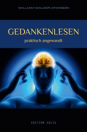 Gedankenlesen – praktisch angewandt von Atkinson,  William Walker, Rosenau,  Niclas