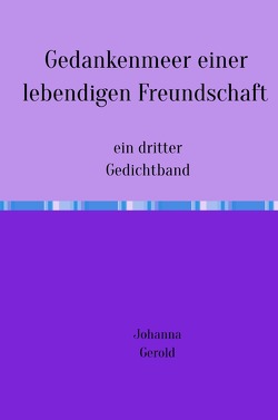 Gedankenmeer einer lebendigen Freundschaft von Gerold,  Johanna