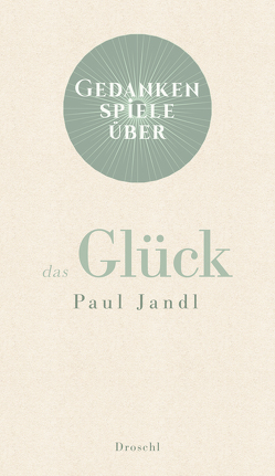 Gedankenspiele über das Glück von Jandl ,  Paul