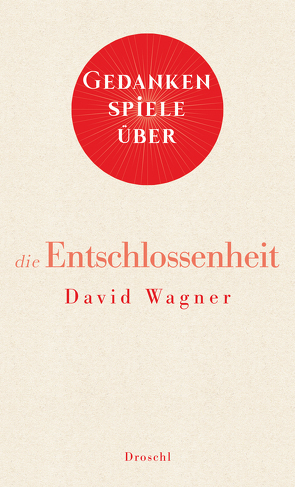 Gedankenspiele über die Entschlossenheit von Wagner,  David