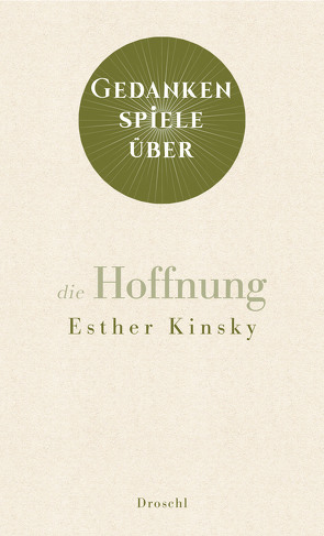 Gedankenspiele über die Hoffnung von Kinsky,  Esther