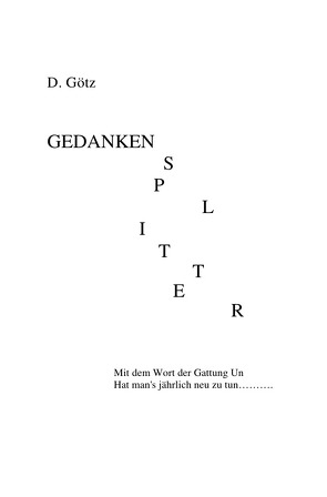 Gedankensplitter von Goetz,  D