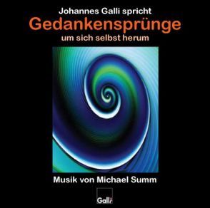 Gedankensprünge um sich selbst herum (CD 6) von Galli,  Johannes, Summ,  Michael