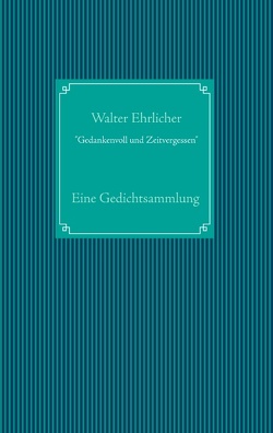 Gedankenvoll und Zeitvergessen von Ehrlicher,  Walter