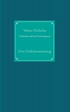 Gedankenvoll und Zeitvergessen von Ehrlicher,  Walter