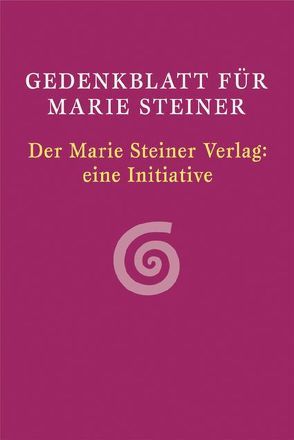 Gedenkblatt für Marie Steiner von Bopp,  Walter, Götte,  Fritz, Gümpel-Selling,  Max, Hendewerk,  Kurt, Pals,  Lea van der, Steiner,  Marie, Steiner,  Rudolf, Woloschin,  Margarita