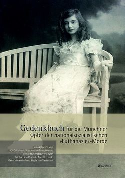 Gedenkbuch für die Münchner Opfer der nationalsozialistischen »Euthanasie«-Morde von Eberle,  Annette, Hohendorf,  Gerrit, von Cranach,  Michael, von Tiedemann,  Sibylle