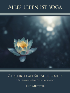 Gedenken an Sri Aurobindo (1) von Mutter,  Die (d.i. Mira Alfassa)