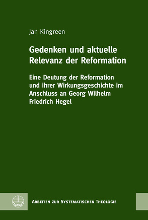 Gedenken und aktuelle Relevanz der Reformation von Kingreen,  Jan